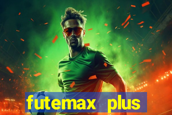 futemax plus futebol ao vivo